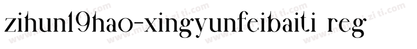 zihun19hao-xingyunfeibaiti regular字体转换